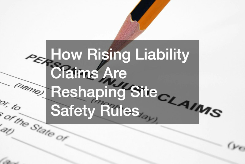 How Rising Liability Claims Are Reshaping Site Safety Rules